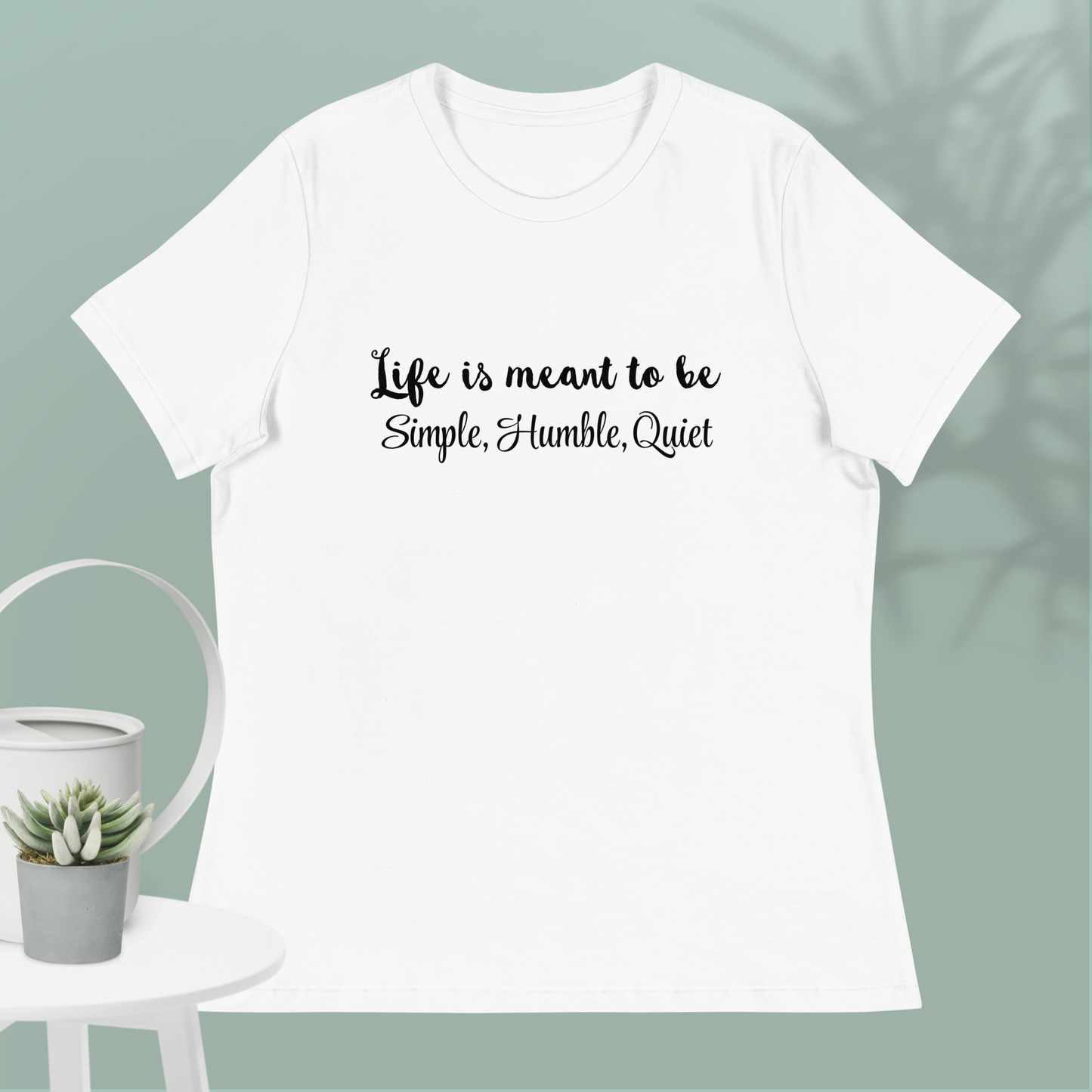 Women's Relaxed T-Shirt - Simple, Humble, Quiet Design 1